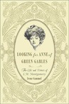 Looking for Anne of Green Gables by Irene Gammel