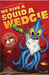 We Give a Squid a Wedgie (An Accidental Adventure, #3)