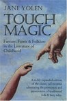 Touch Magic by Jane Yolen Touch Magic by Jane Yolen
