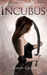 Incubus by Jennifer Quintenz Incubus by Jennifer Quintenz