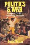 Politics & War: European Conflict from Philip II to Hitler Politics & War: European Conflict from Philip II to Hitler