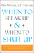 When to Speak Up and When to Shut Up: Godly Principles for Conversations You Won't Regret