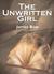 The Unwritten Girl by James Bow The Unwritten Girl by James Bow
