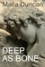 Deep As Bone