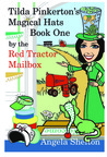Tilda Pinkerton's Magical Hats ~ by the Red Tractor Mailbox ~ Book One Tilda Pinkerton's Magical Hats ~ by the Red Tractor Mailbox ~ Book One