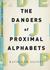 The Dangers of Proximal Alphabets (Kindle Edition)