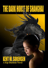 The Dark Horse of Shanghai The Dark Horse of Shanghai