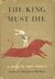 The King Must Die (Hardcover)