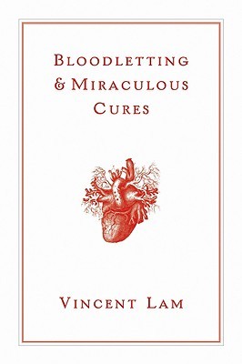 Bloodletting & Miraculous Cures by Vincent Lam