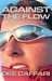 Against The Flow by Dee Caffari Against The Flow by Dee Caffari