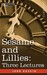 Sesame and Lillies: Three Lectures (Paperback)
