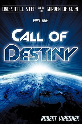 Call of Destiny (One Small Step out of the Garden of Eden, #1)