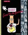 Dilbert Gives You The Business by Scott Adams Dilbert Gives You The Business by Scott Adams