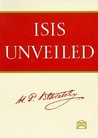 Isis Unveiled by Helena Petrovna Blavatsky