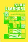 Slow Learners: A Break in the Circle - A Practical Guide for Teachers Slow Learners: A Break in the Circle - A Practical Guide for Teachers
