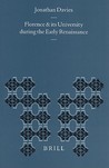Florence And Its University During The Early Renaissance by Jonathan Davies Florence And Its University During The Early Renaissance by Jonathan Davies