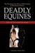 Deadly Equines: The Shockin...