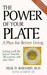 The Power of Your Plate: Eating Well for Better Health - 20 Experts Tell You How