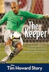 The Keeper: The Tim Howard Story The Keeper: The Tim Howard Story