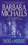 Smoke and Mirrors by Barbara Michaels Smoke and Mirrors by Barbara Michaels