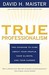 True Professionalism by David H. Maister