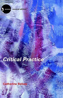 Critical Practice by Catherine Belsey