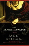 The Serpent in the Garden by Janet Gleeson The Serpent in the Garden by Janet Gleeson