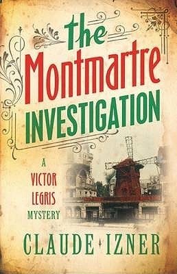 The Montmartre Investigation (Victor Legris, #3)