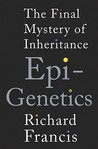 Epigenetics: The Ultimate Mystery of Inheritance