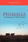 Pygmalia---A Contemporary Western Novel Pygmalia---A Contemporary Western Novel