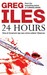 24 Hours by Greg Iles