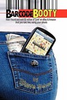 Barcode Booty: How I Found and Sold $2 Million of 'Junk' on Ebay and Amazon, and You Can, Too, Using Your Phone Barcode Booty: How I Found and Sold $2 Million of 'Junk' on Ebay and Amazon, and You Can, Too, Using Your Phone