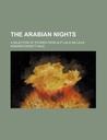 The Arabian Nights; A Selection of Stories from Alif Laila Wa Laila The Arabian Nights; A Selection of Stories from Alif Laila Wa Laila