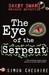 The Eye Of The Serpent And ...