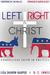 Left Right & Christ: Evangelical Faith in Politics