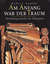 Am Anfang war der Traum: Die Kulturgeschichte der Aborigines (Hardcover)