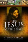 The Jesus of the Bible The Jesus of the Bible