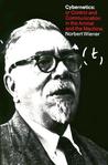 Cybernetics: or the Control and Communication in the Animal and the Machine