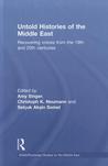 Untold Histories of the Middle East: Recovering Voices from the 19th and 20th Centuries