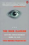The User Illusion by Tor Norretranders The User Illusion by Tor Norretranders