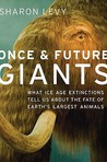 Once & Future Giants by Sharon Levy Once & Future Giants by Sharon Levy
