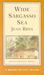 Wide Sargasso Sea by Jean Rhys Wide Sargasso Sea by Jean Rhys