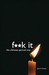 Fuck It: The Ultimate Spiritual Way