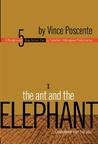 The Ant and the Elephant by Vince Poscente