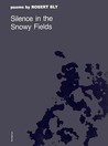 Silence in the Snowy Fields: Poems (Wesleyan Poetry Program) Silence in the Snowy Fields: Poems (Wesleyan Poetry Program)