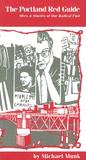 The Portland Red Guide: Sites & Stories of Our Radical Past