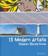 13 Modern Artists Children Should Know 13 Modern Artists Children Should Know