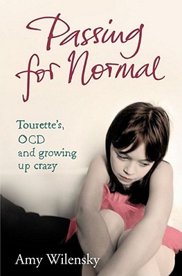 Passing for normal: Tourette's, OCD and growing up crazy