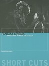 Fantasy Cinema: Impossible Worlds on Screen Fantasy Cinema: Impossible Worlds on Screen
