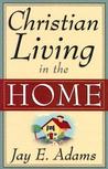Christian Living in the Home: Christian Living in the Home: